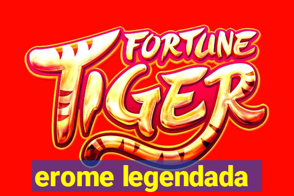 erome legendada